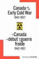 Cover of: Canada and the early Cold War by edited by Greg Donaghy.