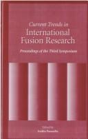 Cover of: Current trends in international fusion research: proceedings of the third symposium