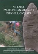 Cover of: An Early Paleo-Indian Site Near Parkhill, Ontario (Mercury Series) by Christopher Ellis, D. Brian Deller