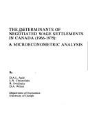 Cover of: The Determinants of negotiated wage settlements in Canada (1966-1975): a microeconometric analysis