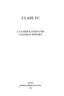 Cover of: Class FC: a classification for Canadian history.