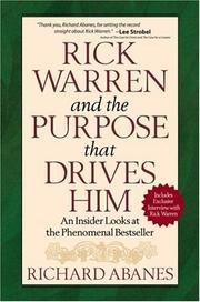 Rick Warren and the purpose that drives him by Richard Abanes