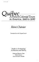 Cover of: Québec: a French colonial town in America, 1660 to 1690