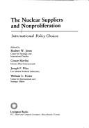Cover of: The Nuclear suppliers and nonproliferation: international policy choices
