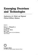 Cover of: Emerging Doctrines and Technologies: Implications for Global and Regional Political-Military Balances