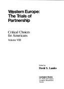 Cover of: Western Europe: The trials of partnership (Critical choices for Americans)