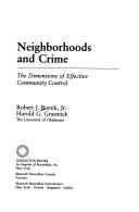 Neighborhoods and crime by Robert Bursik, Robert J., Jr. Bursik, Harold G. Grasmick