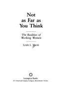 Cover of: Not as far as you think: The realities of working women