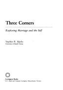 Cover of: Three corners: exploring marriage and the self