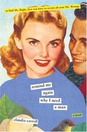 Cover of: Remind Me Again Why I Need A Man by Claudia Carroll