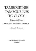 Cover of: Tambourines! Tambourines to glory!: prayers and poems