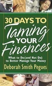Cover of: 30 Days to Taming Your Finances: What to Do (and Not Do) to Better Manage Your Money