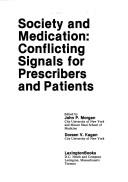 Cover of: Society and medication: conflicting signals for prescribers and patients