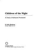Cover of: Children of the night: a study of adolescent prostitution