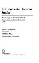 Cover of: Environmental tobacco smoke: proceedings of the international symposium at McGill University, 1989