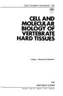 Cover of: Cell and Molecular Biology of Vertebrate Hard Tissues by CIBA Foundation Symposium
