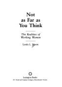 Cover of: Not As Far As You Think: The Realities of Working Women