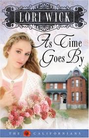 Cover of: As Time Goes By (The Californians, Book 2) by Lori Wick