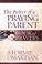 Cover of: The Power of a Praying® Parent Book of Prayers (Power of a Praying Book of Prayers)