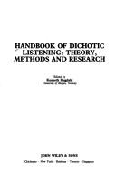 Cover of: Handbook of Dichotic Listening: Theory, Methods, and Research