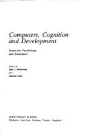 Cover of: Computers, cognition, and development: issues for psychology and education