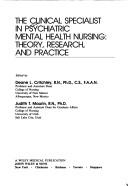 Cover of: The Clinical Specialist in Psychiatric Mental Health Nursing: Theory, Research, and Practice (Wiley Medical Publication)