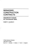 Cover of: Managing construction contracts: operational controls for commercial risks