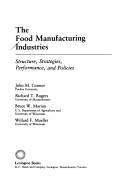 Cover of: The Food manufacturing industries by John M. Connor ... (et al.).