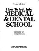 Cover of: How to get into medical & dental school by Gershon J. Shugar ... [et al.].
