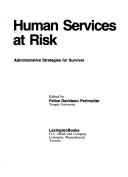 Cover of: Human services at risk by edited by Felice Davidson Perlmutter.