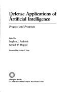 Cover of: Defense Applications of Artificial Intelligence: Progress and Prospects