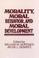Cover of: Morality, moral behavior, and moral development