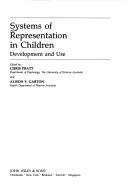 Cover of: Systems of representation in children by edited by Chris Pratt and Alison F. Garton.