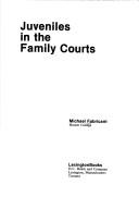 Juveniles in the family courts by Michael Fabricant
