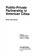 Cover of: Public-private partnership in American cities: seven case studies