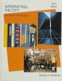Interpreting the city by Truman A. Hartshorn