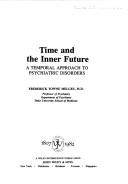 Cover of: Time and the inner future: a temporal approach to psychiatric disorders