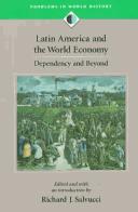 Cover of: Latin America and the World Economy: Dependency and Beyond (Problems in World History)