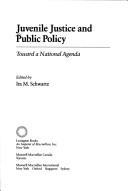 Cover of: Juvenile Justice and Public Policy by Ira M. Schwartz