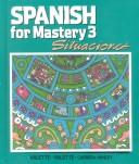 Cover of: Spanish for Mastery 3 by Rebecca M. Valette, Jean-Paul Valette