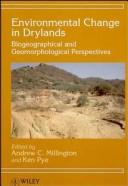 Cover of: Environmental change in drylands: biogeographical and geomorphological perspectives