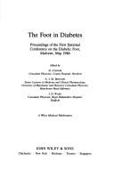Cover of: The foot in diabetes by National Conference on the Diabetic Foot (1st 1986 Malvern, Worcestershire)