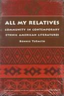 Cover of: All My Relatives: Community in Contemporary Ethnic American Literatures