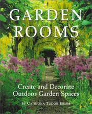 Cover of: Garden rooms: create and decorate outdoor garden spaces