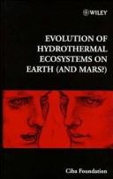 Cover of: Evolution of hydrothermal ecosystems on Earth (and Mars?) by [editors, Gregory R. Bock, Jamie A. Goode].