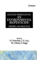 Cover of: Bacillus thuringiensis: an environmental biopesticide : theory and practice