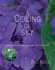 Cover of: A Ceiling of Sky: Special Garden Rooms and the People Who Created Them