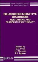 Cover of: Neurodegenerative Disorders: Mechanisms and Prospects for Therapy (Dahlem Workshop Reports)