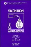 Vaccination & world health by London School of Hygiene and Tropical Medicine Public Health Forum (4th 1994)