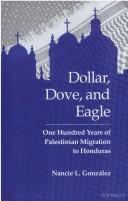 Cover of: Dollar, Dove, and Eagle by Nancie L. Gonzalez